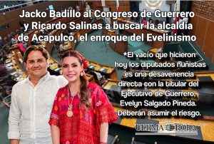 Jacko Badillo al Congreso de Guerrero y Ricardo Salinas a buscar la alcaldía de Acapulco, el enroque del Evelinismo