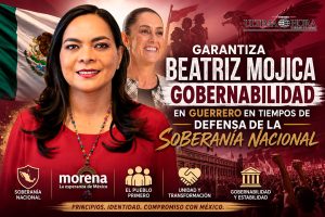 Garantiza Beatriz Mojica gobernabilidad en Guerrero en tiempos de defensa de la Soberanía Nacional